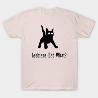 Lesbians-Eat-What T-Shirt